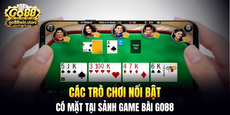 Các trò chơi nổi bật có mặt tại sảnh game bài GO88