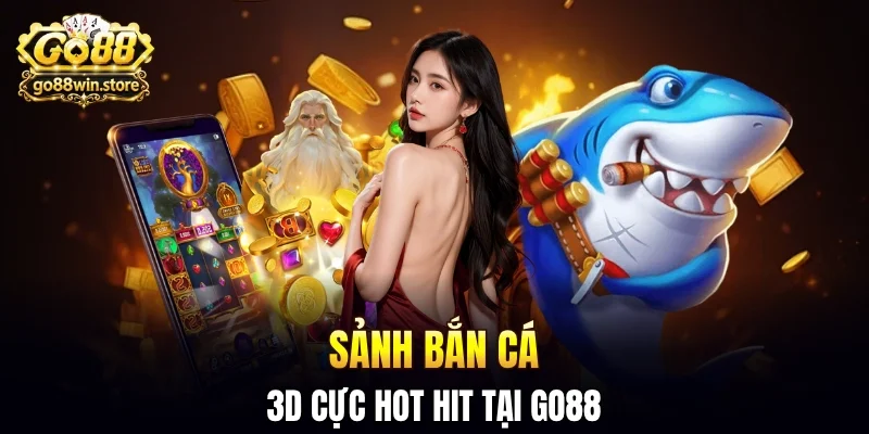 Sảnh bắn cá GO88 đổi thưởng