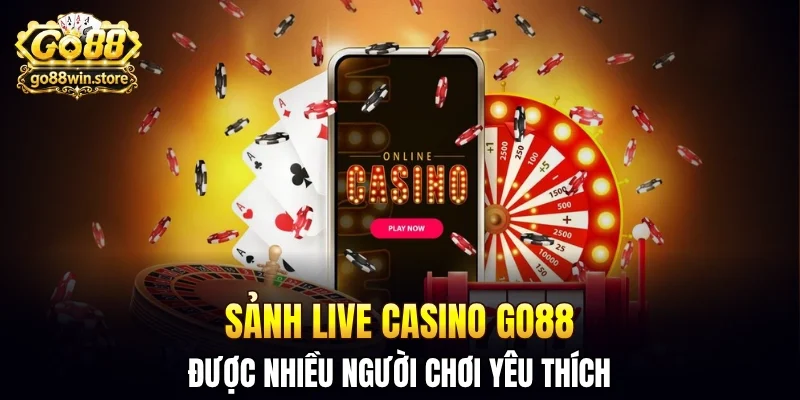 Sảnh live casino GO88 được nhiều người chơi yêu thích